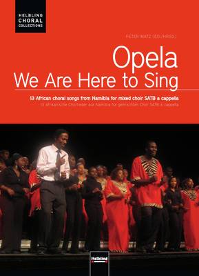 Opela - We Are Here to Sing Choral edition SATB