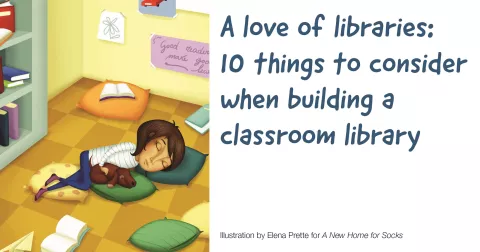 A love of libraries: 10 things to consider when building a classroom library