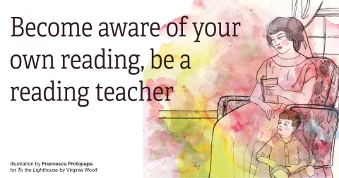Become aware of your own reading, be a reading teacher