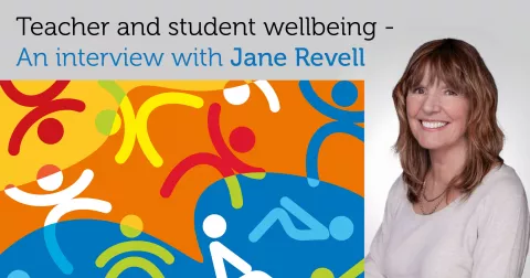 Teacher and student wellbeing - An interview with Jane Revell