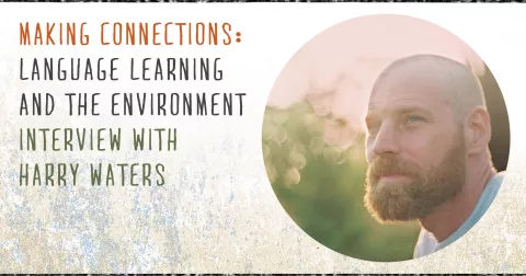 Making connections: Language learning and the environment - Interview with Harry Waters